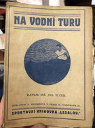 Na vodní turu.