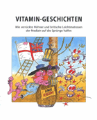 Vitamin-Geschichten - wie verrückte Hühner und britische Leichtmatrosen der Medizin auf die ...