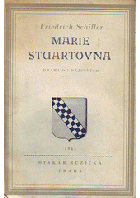 Marie Stuartovna - drama o pěti dějstvích