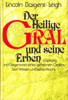 Der Heilige Gral und seine Erben. Lincoln, Henry, Michael Baigent und Richard Leigh