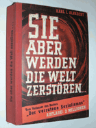 Sie aber werden die Welt zerstören