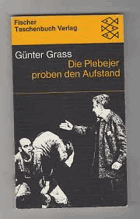 Die Plebejer proben den Aufstand. Ein deutsches Trauerspiel. Vor- und Nachgeschichte der Tragödie ...