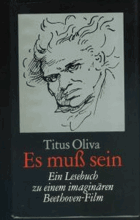 Es muss sein - ein Lesebuch zu einem imaginären Beethoven-Film
