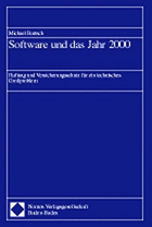 Software und das Jahr 2000. Haftung und Verzicherungsschutz fur ein technisches Grossproblem.