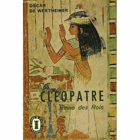 Cleopatre. Reine des Rois