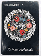 Kalocsai géphímzés (Hungarian Edition) Hardcover
