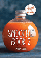 Smoothie Book II. Životní styl nabitý vitaminy