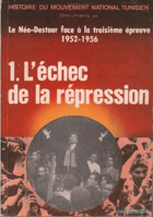 2SVAZKY Le néo-destour face à la troisième épreuve 1952-1956. Tome I-II
