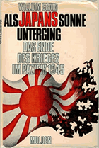 Als Japans Sonne unterging - das Ende des Krieges im Pazifik 1945