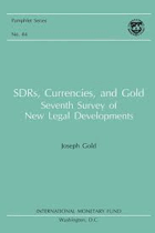 Sdrs, Currencies, and Gold. Seventh Survey of New Legal Developments