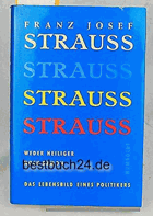 Franz Josef Strauß weder Heiliger noch Dämon