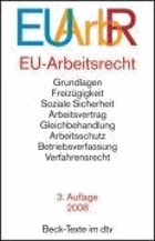 EU-Arbeitsrecht - mit den wichtigsten Verträgen, Verordnungen und Richtlinien der EU zu ...