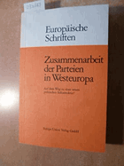 Zusammenarbeit der Parteien in Westeuropa - auf dem Weg zu einer neuen politischen Infrastruktur?