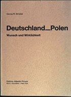 Deutschland - Polen. Wunsch und Wirklichkeit