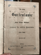 Die kleine Gartnelaube für junge fleissige Mädchen I - III