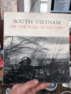 SOUTH VIETNAM ON THE ROAD TO VICTORY..