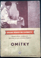 Omítky. Určeno žákům odb. učilišť, mistrům, omítkářům.