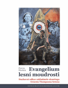 Evangelium lesní moudrosti - duchovní odkaz zakladatele skautingu Ernesta Thompsona Setona