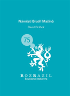 Náměstí Bratří Mašínů - hra o nehybnosti z roku 2007