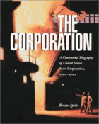 The Corporation - a centennial biography of United States Steel Corporation, 1901-2001.