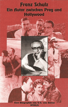 Franz Schulz - ein Autor zwischen Prag und Hollywood