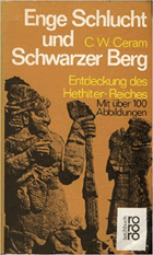 Enge Schlucht und schwarzer Berg. Entdeckung des Hethiter-Reiches