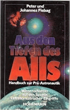 Aus den Tiefen des Alls. Wissenschaftler auf den Spuren extraterrestrischer Eingriffe