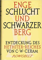 Enge Schlucht und schwarzer Berg. Entdeckung des Hethiter-Reiches