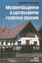 Modernizujeme a upravujeme rodinný domek