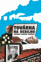 Továrna na debilno - vzpoura pražské kavárny