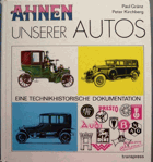 Ahnen unserer Autos. Eine technik-historische Dokumentation