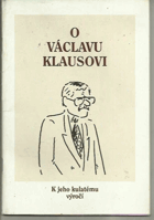 O Václavu Klausovi - k jeho kulatému výročí