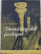 Demänovské jaskyne - sprievodca po Jaskyni slobody, Demänovskej ľadovej jaskyni, Jaskyni mieru, ...