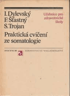 Praktická cvičení ze somatologie - učebnice pro stř. zdravot. školy, stud. obor zdravot. a ...