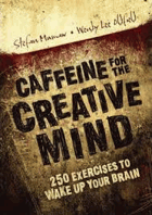 Caffeine for the creative mind - 250 exercises to wake up your brain.