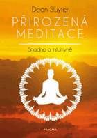 Přirozená meditace. Snadno a intuitivně