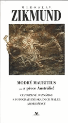 Modrý mauritius - a přece Austrálie! - cestopisné poznámky s fotografiemi skalních maleb ...