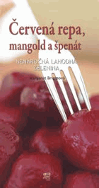 Červená repa, mangold a špenát. Nenáročná lahodná zelenina