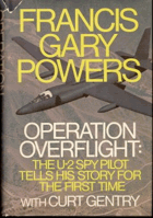 Operation Overflight - The U-2 Spy Pilot Tells His Story For The First Time