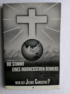 DieStimme eines indonesischen Denkers. Wer ist Jesus Christus? Das christliche Denken auf dem ...