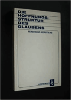 Die Hoffnungsstruktur des Glaubens