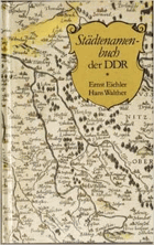 Städtenamenbuch der DDR.