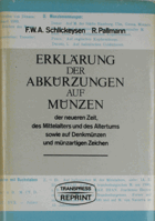 Erklärung der Abkürzungen auf Münzen der neueren Zeit, des Mittelalters und des Altertums sowie ...
