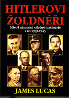 Hitlerovi žoldnéři - mistři německé válečné mašinerie z let 1939-1945