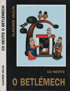 Co nevíte o betlémech - umění betlémářské