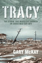 Tracy. The Storm That Wiped Out Darwin on Christmas Day 1974