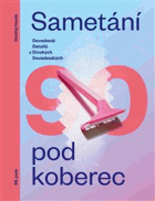 Sametání pod koberec 90. Devadesát detailů z divokých devadesátých