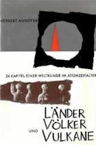 Länder, Völker und Vulkane - 24 Kapitel einer Weltkunde im Atomzeitalter