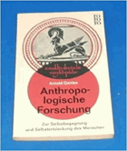 Anthropologische Forschung. Zur Selbstbegegnung und Selbstentdeckung des Menschen