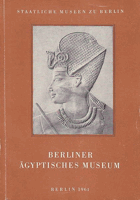 Führer durch das Berliner Ägyptische Museum